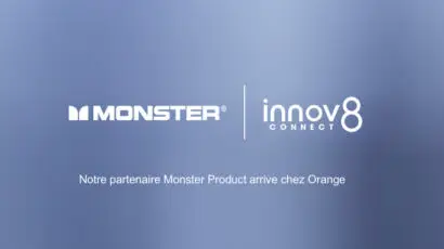 Le partenaire Monster Product de Innov8 arrive chez Orange