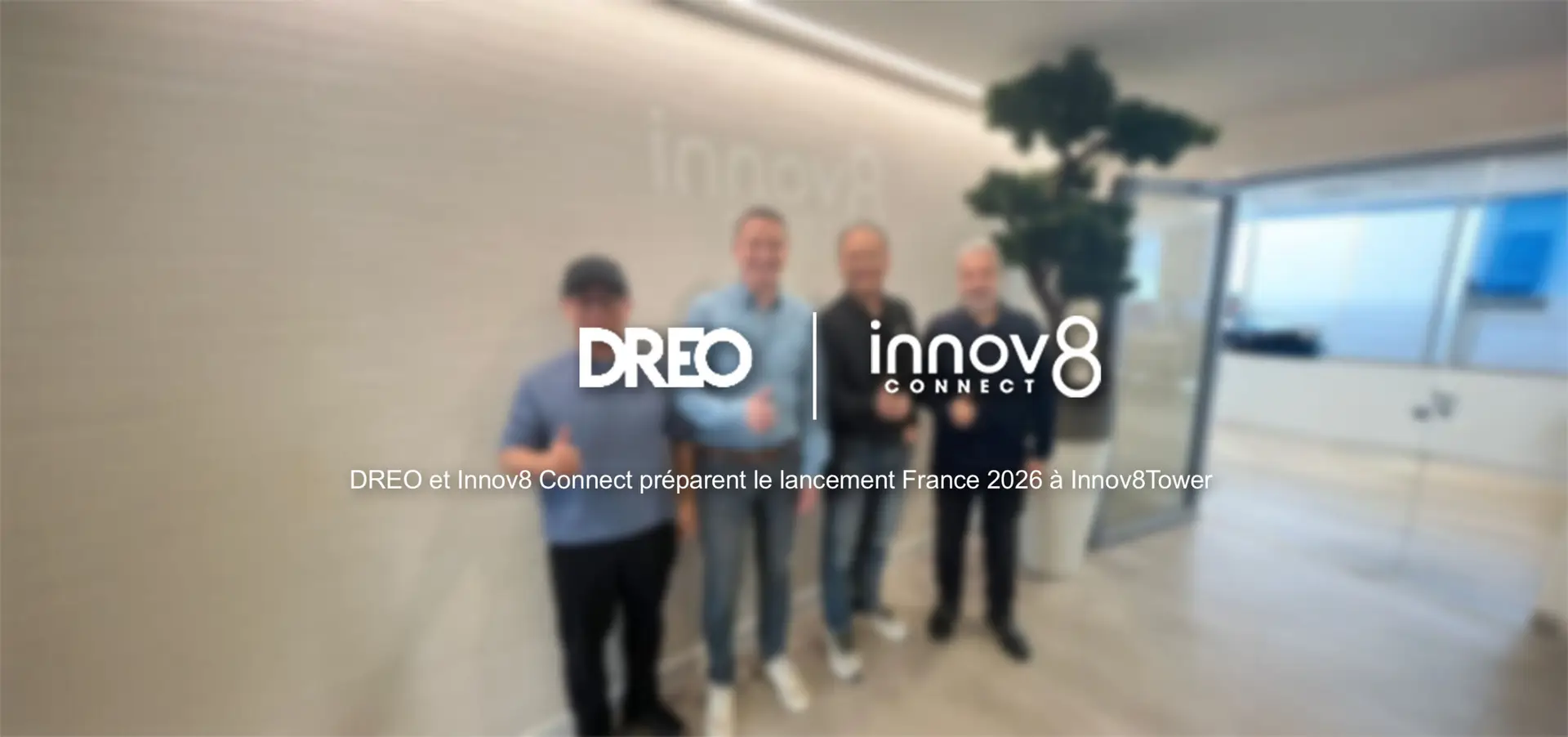 DREO Innov8Tower Innov8 Connect lancement France 2026 avec Léo Y